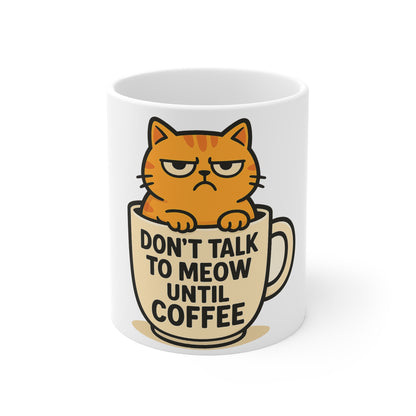 Funny Cat Mug, Don't Talk to Me Until Coffee, Gift for Cat Lovers, Coffee Lovers Mug, Cute Cat Coffee Cup, Kitchen Decor, Animal Mug